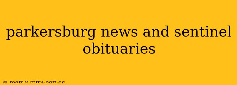 parkersburg news and sentinel obituaries