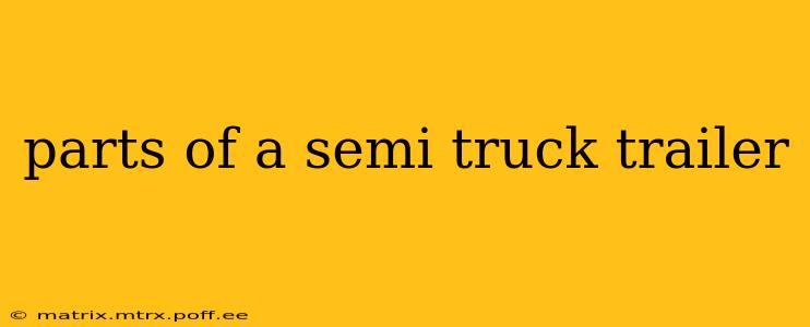 parts of a semi truck trailer