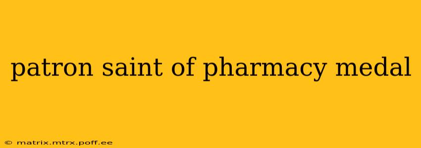 patron saint of pharmacy medal