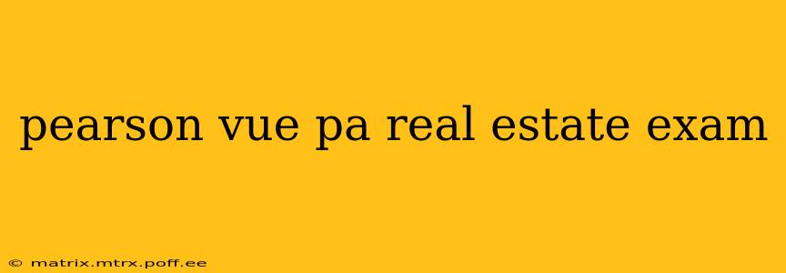pearson vue pa real estate exam