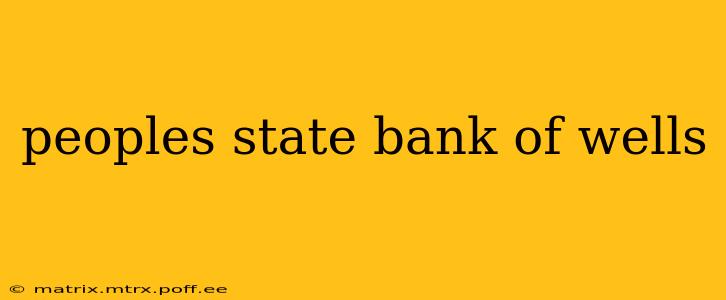 peoples state bank of wells