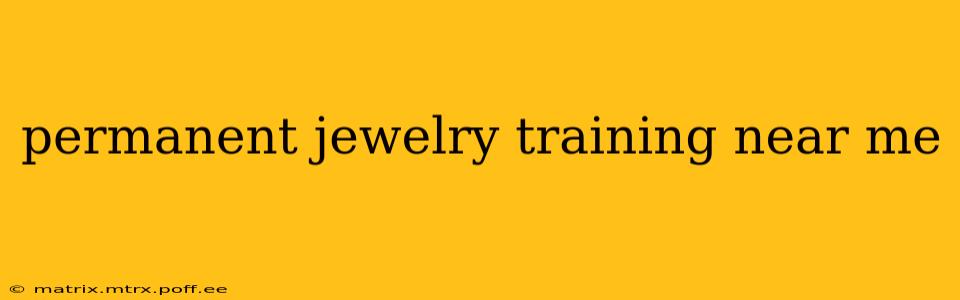 permanent jewelry training near me