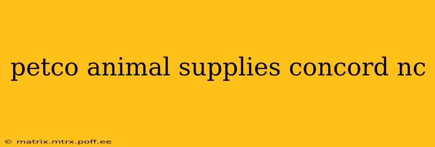 petco animal supplies concord nc