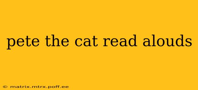 pete the cat read alouds