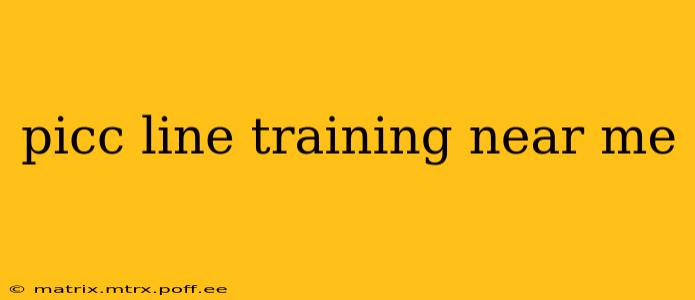 picc line training near me