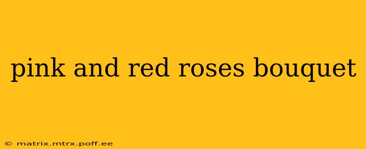 pink and red roses bouquet