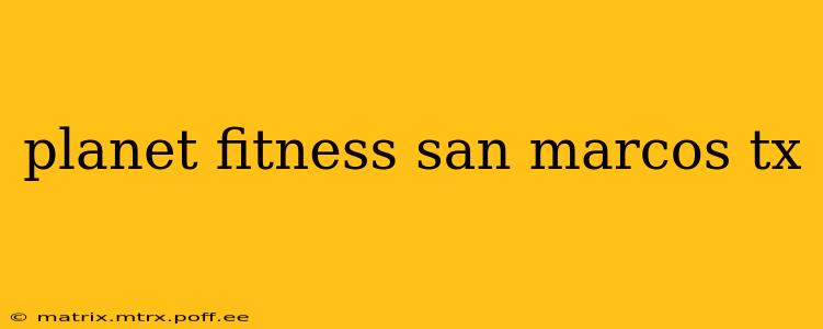 planet fitness san marcos tx