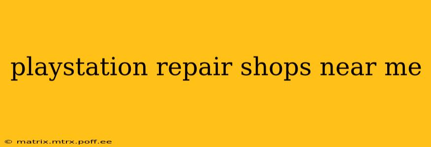 playstation repair shops near me