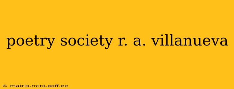 poetry society r. a. villanueva