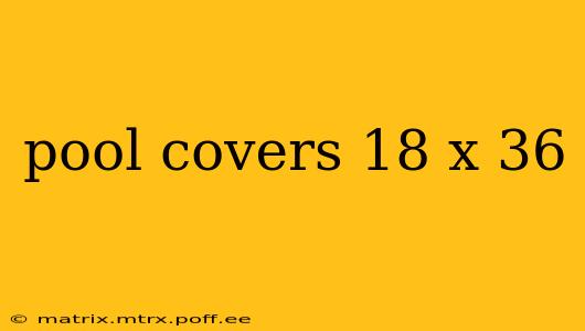 pool covers 18 x 36
