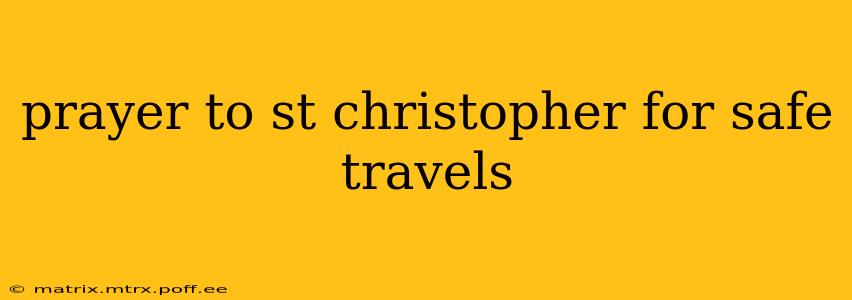 prayer to st christopher for safe travels