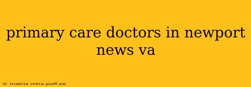 primary care doctors in newport news va