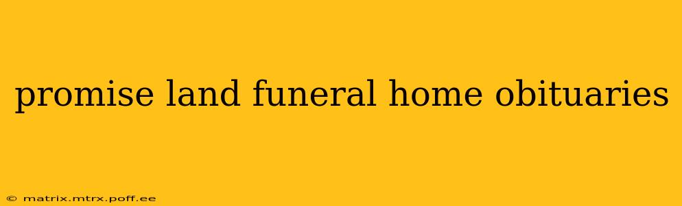 promise land funeral home obituaries