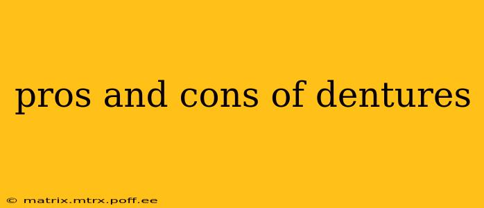 pros and cons of dentures