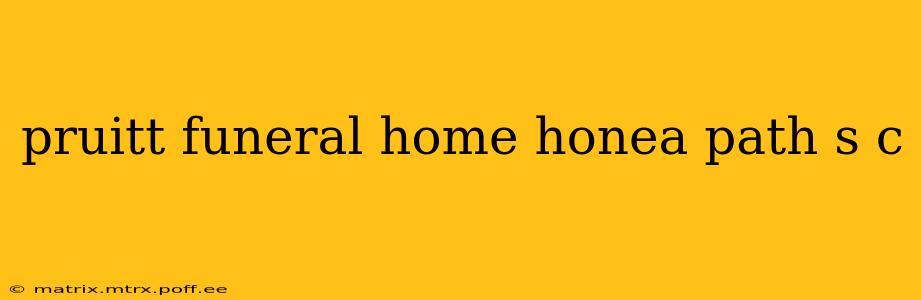 pruitt funeral home honea path s c