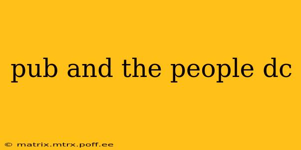 pub and the people dc