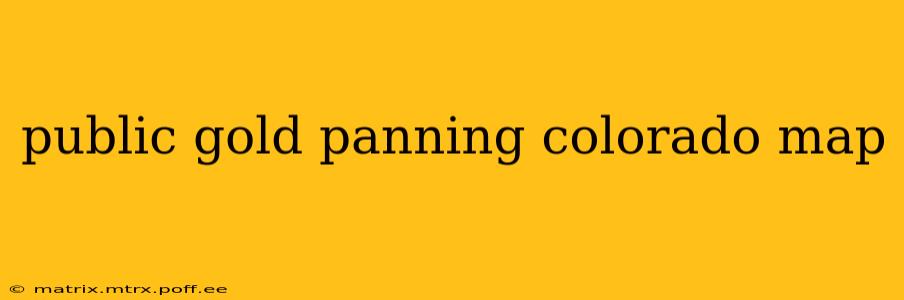 public gold panning colorado map
