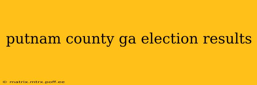 putnam county ga election results