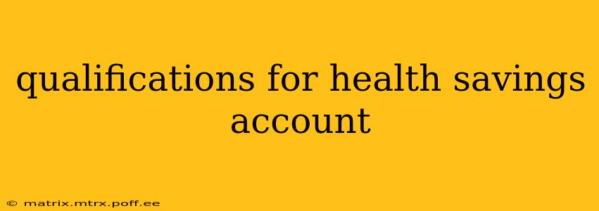 qualifications for health savings account