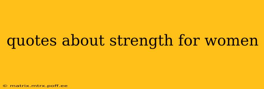 quotes about strength for women