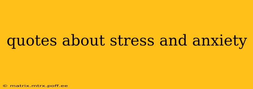 quotes about stress and anxiety