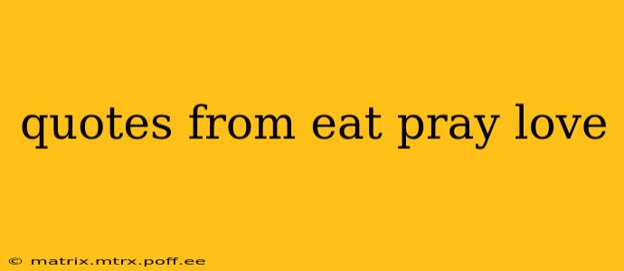 quotes from eat pray love