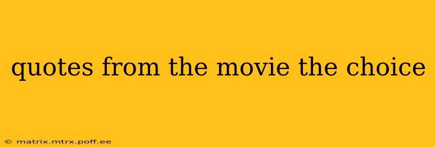 quotes from the movie the choice