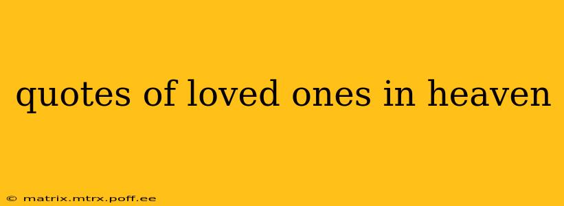 quotes of loved ones in heaven