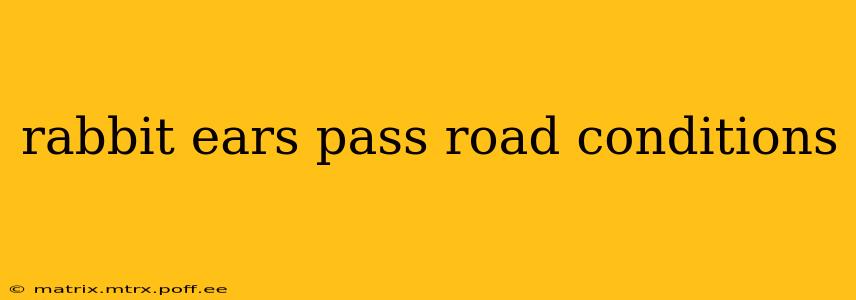 rabbit ears pass road conditions