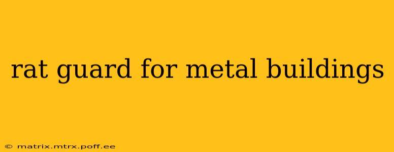 rat guard for metal buildings
