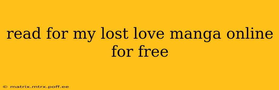 read for my lost love manga online for free