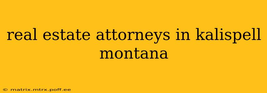 real estate attorneys in kalispell montana
