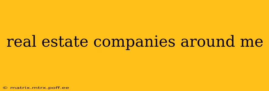 real estate companies around me