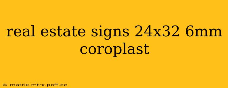 real estate signs 24x32 6mm coroplast