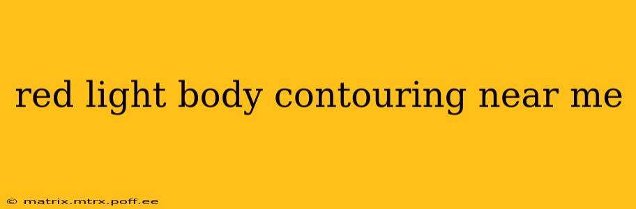 red light body contouring near me