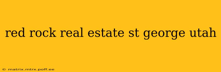 red rock real estate st george utah