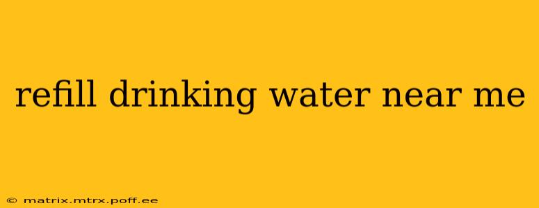 refill drinking water near me