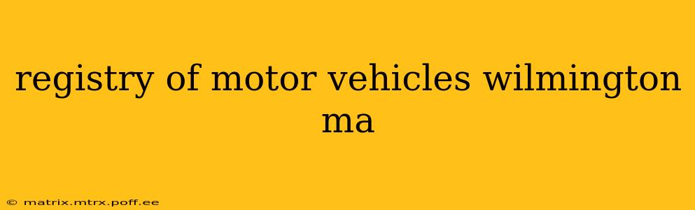 registry of motor vehicles wilmington ma