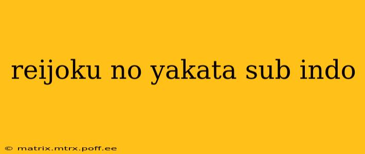 reijoku no yakata sub indo