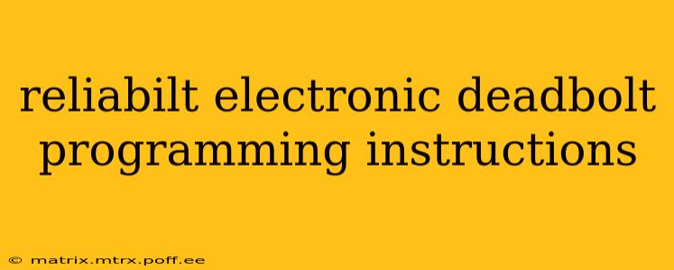 reliabilt electronic deadbolt programming instructions