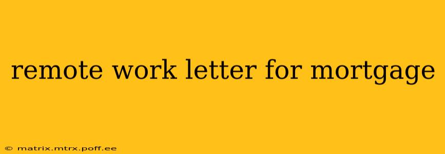 remote work letter for mortgage
