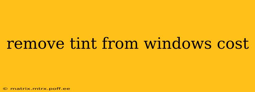 remove tint from windows cost