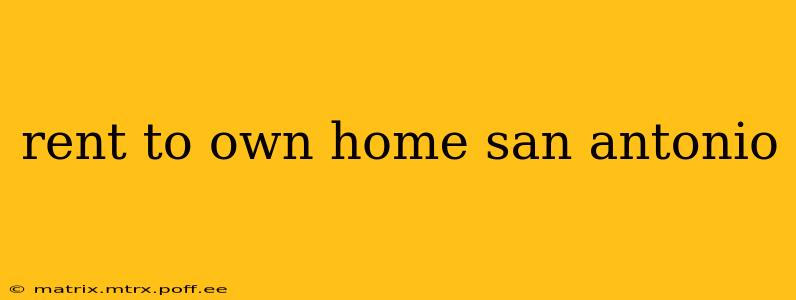rent to own home san antonio