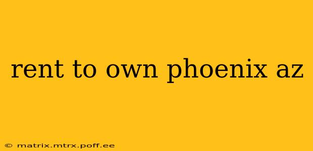 rent to own phoenix az