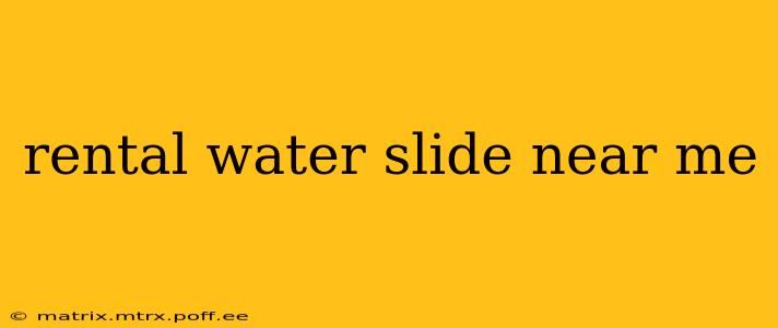 rental water slide near me