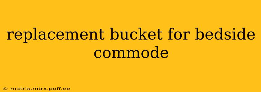replacement bucket for bedside commode