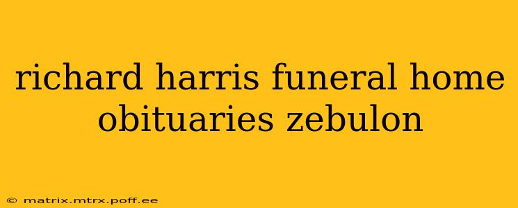 richard harris funeral home obituaries zebulon