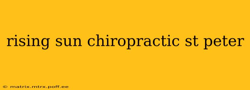 rising sun chiropractic st peter