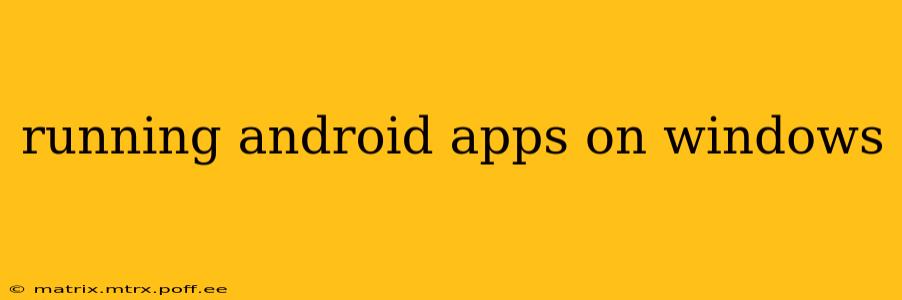 running android apps on windows