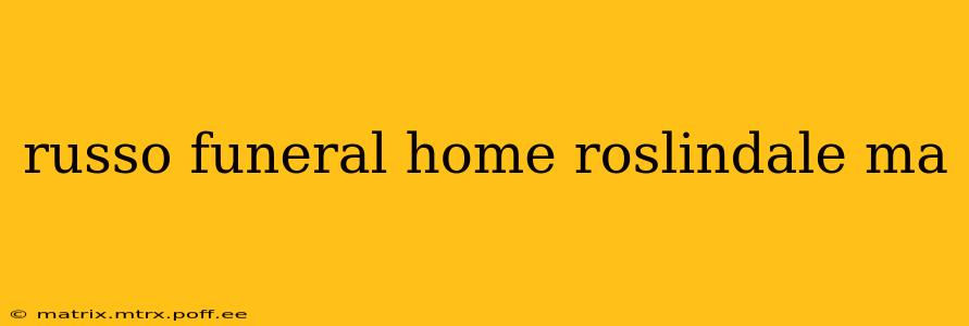 russo funeral home roslindale ma
